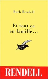 Ruth Rendell - Et tout ça en famille...