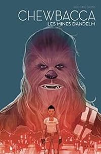 Gerry Duggan - Phil Noto - L'équilibre dans la Force - Chewbacca 