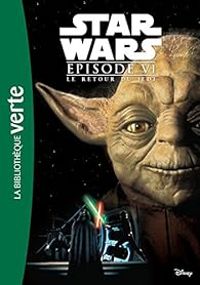 Couverture du livre Star Wars, Episode 6 : Le retour du Jedi - Lucasfilm 