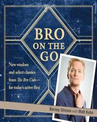 Couverture du livre Le Bro tout de go - Barney Stinson - Matt Kuhn