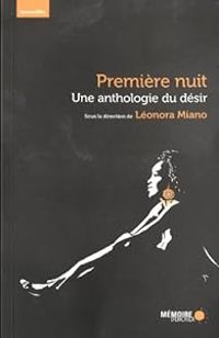 Couverture du livre Première nuit - Leonora Miano - Insa Sane - Sunjata  - Alfred Alexandre - Edem Awumey - Stka Chnnka Yemy - Julien Delmaire - Felwine Sarr - Jean Marc Rosier - Julien Mabiala Bissila - Franck Salin