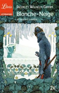 Couverture du livre Blanche-Neige et autres contes - Jacob Et Wilhelm Grimm - Bernadette Watts