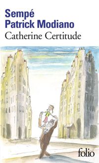 Patrick Modiano - Sempé(Illustrations) - Catherine Certitude