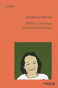 Couverture du livre Bâtons à message - Tshissinuashtakana - Josephine Bacon