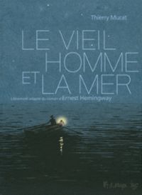 Thierry Murat - Le vieil Homme et la mer 