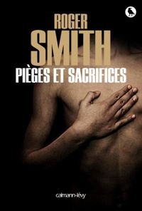 Roger Smith - Pièges et sacrifices