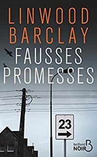 Linwood Barclay - Fausses promesses