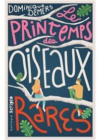 Couverture du livre Le printemps des oiseaux rares - Dominique Demers