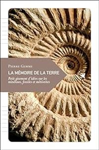 Couverture du livre La mémoire de la terre - Pierre Gemme