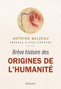 Antoine Balzeau - Brève histoire des origines de l'humanité