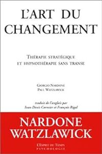 Giorgio Nardone - Paul Watzlawick - L'art du changement