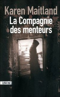 Karen Maitland - LA COMPAGNIE DES MENTEURS