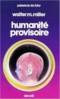 Couverture du livre Humanité provisoire - Walter M Miller