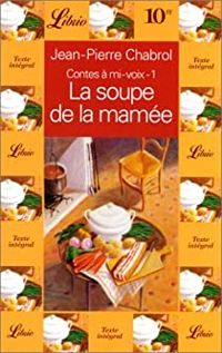 Jean-pierre Chabrol - La soupe de la mamée