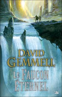 David Gemmell - Le Faucon Éternel