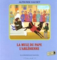 Alphonse Daudet - La Mule du Pape - L'Arlésienne