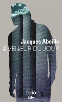 Jacques Abeille - Le veilleur du jour