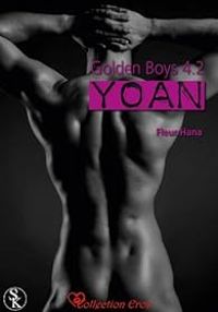 Fleur Hana - Golden boys 4.2 : Yoan