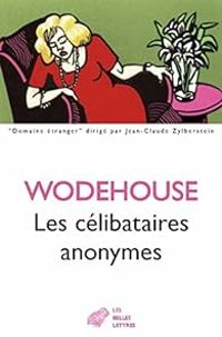 Pelham Grenville Wodehouse - Les célibataires anonymes