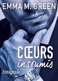 Couverture du livre Coeurs insoumis - Intégrale - Emma Green