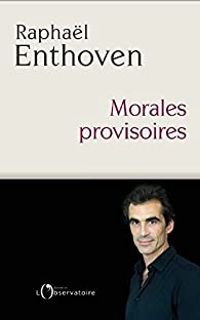 Raphal Enthoven - Morales provisoires