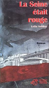 Couverture du livre La Seine était rouge - Leila Sebbar