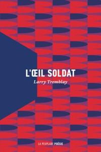 Couverture du livre L'oeil soldat - Larry Tremblay