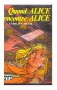 Caroline Quine - Anne Joba - Guy Maynard - Quand Alice rencontre Alice 