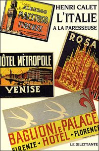 Henri Calet - L'Italie à la paresseuse : Journal de voyage