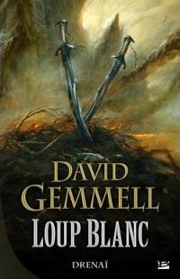 Couverture du livre Drenaï – Loup Blanc - David Gemmell