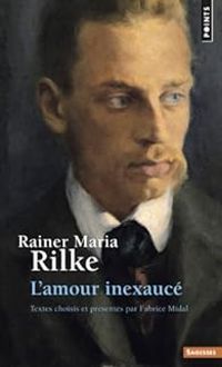 Couverture du livre L'amour inexaucé - Rainer Maria Rilke