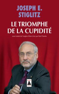 Couverture du livre Le triomphe de la cupidité - Joseph E Stiglitz