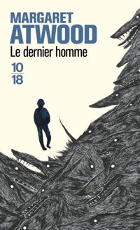 Margaret Atwood - Le dernier homme