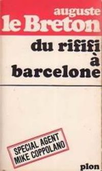 Auguste Le Breton - Du rififi à Barcelone