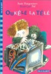 Couverture du livre Oukélé la télé - Susie Morgenstern - Pef 