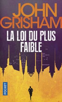 Couverture du livre LOI DU PLUS FAIBLE - John Grisham