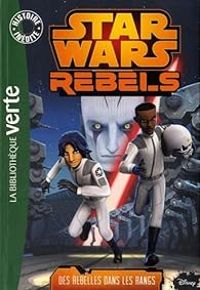  Lucasfilm - Star Wars Rebels 06 - Des rebelles dans les rangs