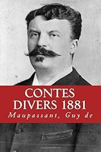 Guy De Maupassant - Contes divers 1881