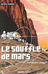 Christophe Lambert - Le souffle de Mars