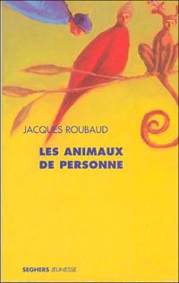 Jacques Roubaud - Les animaux de personne