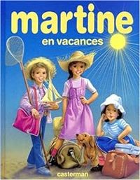 Marcel Marlier - Gilbert Delahaye - Martine : Martine en vacances