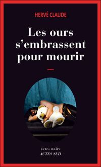 Couverture du livre Les ours s'embrassent pour mourir - Herve Claude