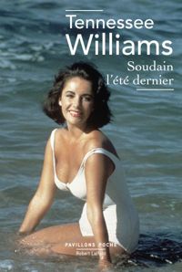 Tennessee Williams - Soudain l'été dernier