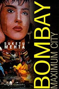 Suketu Mehta - Bombay Maximum City