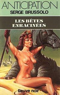 Couverture du livre Les bêtes enracinées - Serge Brussolo