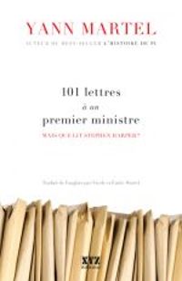 Yann Martel - 101 lettres à un premier ministre 