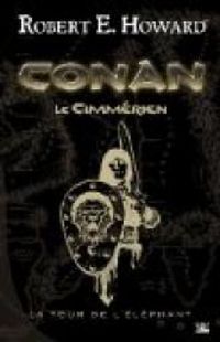 Robert E Howard - Conan le Cimmérien : La Tour de l'Éléphant