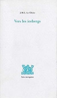 Couverture du livre Vers les icebergs - Jmg Le Clezio