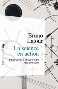 Couverture du livre La science en action  - Bruno Latour