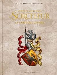 Andrzej Sapkowski - Le Sorceleur : La carte de l'univers